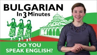 Learn Bulgarian  Bulgarian in Three Minutes  Do you speak English [upl. by Lenaj]