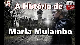 A HISTÓRIA DE MARIA MULAMBO [upl. by Eelirrem]