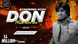 Mein Hu Don DJ Song 2024  Trending Song on Dj Mixer  Maharashtra DJs dj djremix don [upl. by Zephan403]