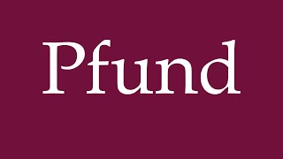 How to Pronounce Pfund Pound Correctly in German [upl. by Eiro]