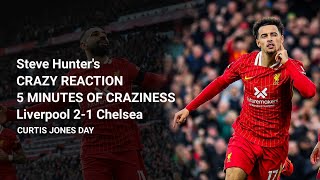 LIVERPOOL vs CHELSEA  5 Minutes of CRAZINESS  Steve Hunters Reaction Commentary  C Jones Show [upl. by Almund]