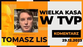 Wielka kasa w TVP  Tomasz Lis  komentarz 29122023 [upl. by Langbehn]