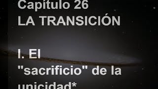 UN CURSO DE MILAGROS Capítulo 26 LA TRANSICIÓN [upl. by Aohsoj]