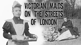 Down and Out Maids in Victorian London From Domestic Servant to Life on the Streets [upl. by Neelyk]