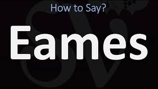 How to Pronounce Eames CORRECTLY [upl. by Geier183]