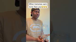 When the homeless earn more money than you🤣🤣🤣🤣😂😂😂 [upl. by Derrick]