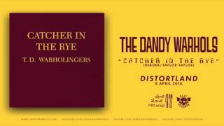 The Dandy Warhols  Catcher in the Rye [upl. by Fisoi]