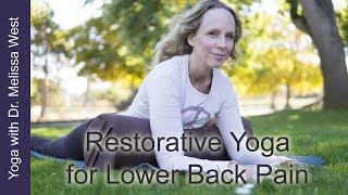 Restorative Yoga  Restorative Yoga for Lower Back Pain  Yoga with Dr Melissa West 404 [upl. by Tdnerb]