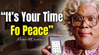 Its Your Time For Peace in 2025  Madea Motivation [upl. by Viglione]