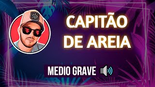 CAPITÃO DE AREIA  REMIX VERSÃO MEDIO GRAVE Raioneexclusividades [upl. by Jobina]