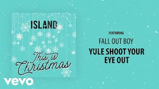 Fall Out Boy  Yule Shoot Your Eye Out Audio [upl. by Llehsem]