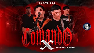 Clave 602  Comando X Video en Vivo 2023 [upl. by Ainak]