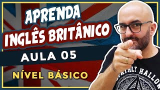 Aprenda INGLÊS BRITÂNICO  Aula 5  Entendendo o Inglês do dia a dia [upl. by Aicac]