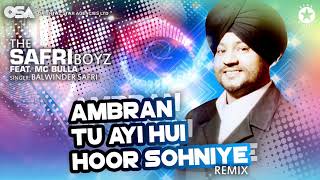 Ambran Tu Ayi Hui Hoor Sohniye Remix  The Safri Boyz  Balwinder S Ft MC Bulla  OSA Official [upl. by Joby]