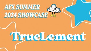 TrueLement  AFX Summer 2024 Showcase [upl. by Litnahs]