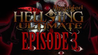 TFS Hellsing Ultimate Abridged Episode 3 [upl. by Zebe]