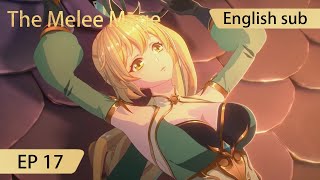 Eng Sub The Melee Mage EP17 [upl. by Annyahs]