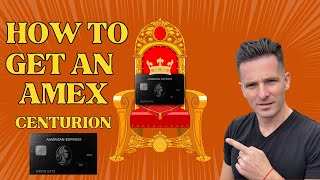 How To Get An American Express Centurion Card  Amex Black Card Member Advice [upl. by Aufmann]