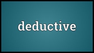 Deductive Meaning [upl. by Desdamonna]