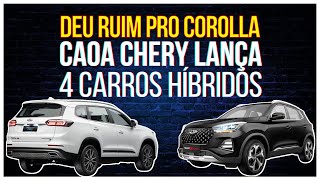 CAOA CHERY LANÇA 4 CARROS HÍBRIDOS DEU RUIM PRO COROLLA [upl. by Oironoh940]