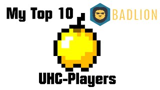 My Top 10 Badlion UHCPlayers  April  Mai 2016 [upl. by Afital]