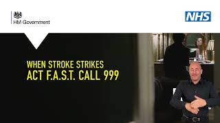 When Stroke Strikes Act FAST  NHS  BSL version [upl. by Akimit]