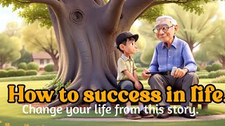 How to Success in Life  A Life Lesson Story On Growth And Success [upl. by Enait]