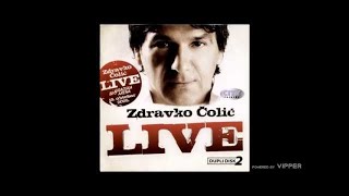 Zdravko Colic  Zelena si rijeka bila  live  Audio 2010 [upl. by Asilim]