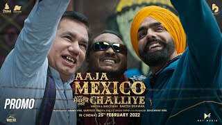 Aaja Mexico Challiye  Promo  Ammy Virk  Thind Motion Films  Releasing 25th Feb 2022 [upl. by Editha]