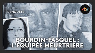 BourdinFasquel  L’équipée meurtrière  Au bout de lenquête [upl. by Yelhs583]