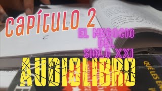 AUDIOLIBRO Libro EL NEGOCIO DEL SIGLO XXI Capítulo 2 [upl. by Kreda]