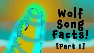 Wolf Song Facts Part 1 [upl. by Mogerly]