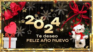 TE DESEO FELIZ AÑO NUEVO 2024 🌹🌹🌹💝🥂 [upl. by Aerdma]