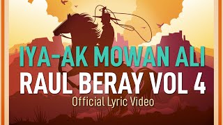 IYAAK MOWAN ALI  Raul Beray  Official Lyric Video [upl. by Ziul]