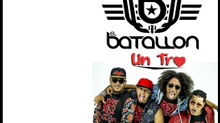 El Batallon Ft Tiitii  Un Tro Lyrics  Letras [upl. by Nemra]