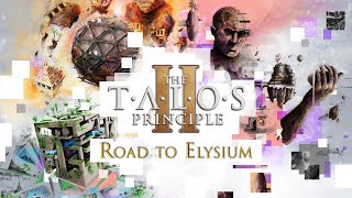 The Talos Principle 2  Road to Elysium Reveal Trailer  Out Now [upl. by Tolecnal307]