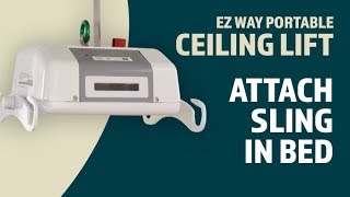 EZ Way Portable Ceiling Lift Usage Attaching the Sling to the Lift in a Bed [upl. by Brnaba]