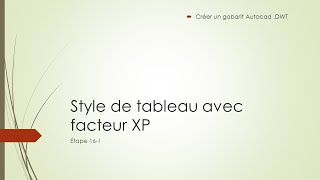 AUTOCAD DWT  Etape 161 Style de tableau avec le facteur XP [upl. by Ennovehc511]