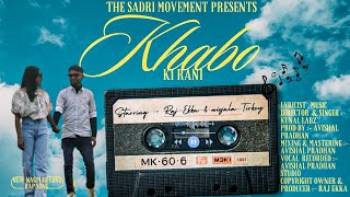 KHABO KI RANI  OFFICIAL SONG  SADRI MUSIC VIDEO  thesadrimovement [upl. by Aicemaj]