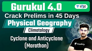 Gurukul 40  Climatology  Cyclone and Anticyclone Marathon Physical Geography  Sumit Rathi [upl. by Halima10]