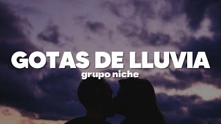 Grupo Niche  Gotas de Lluvia  Letra [upl. by Nylear]