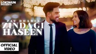 Zindagi Haseen  Pav Dharia  Official Video   Vicky Sandhu  Latest Punjabi Songs  Lokdhun [upl. by Chouest]