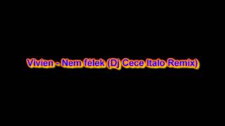 Vivien  Nem Félek Dj Cece Italo Remix [upl. by Adnarahs799]