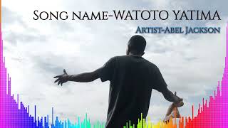 WATOTO YATIMA by Abel Jackson 255756470771 Official Song [upl. by Eelsha337]