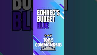 Unlock Hidden Gems EDHrecs Top 5 Budget Blue MTG Commanders Under 2 budgetmtg [upl. by Steady43]