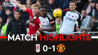 HIGHLIGHTS  Fulham 01 Manchester United  Late Heartbreak 💔 [upl. by Epstein]