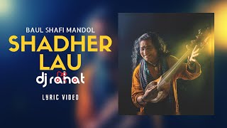 Shadher lau 2022 Lyric video  DJ Rahat x Baul Sofi Mondol [upl. by Anitsuj]