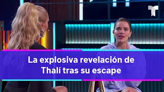 La Casa de los Famosos 4  La explosiva revelación de Thalí tras su escape [upl. by Tega]