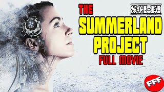 THE SUMMERLAND PROJECT  Full SCI FI Movie HD [upl. by Nozicka559]