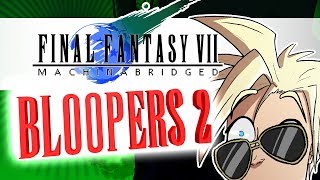 Final Fantasy 7 Machinabridged FF7MA – Season 2 Bloopers  TeamFourStar TFS [upl. by Iyre571]